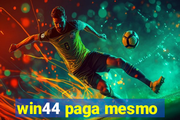 win44 paga mesmo